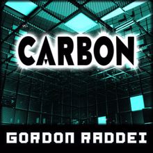 Gordon Raddei: Carbon