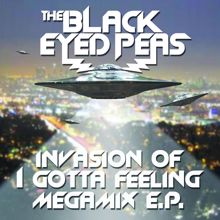 The Black Eyed Peas: Invasion Of I Gotta Feeling - Megamix E.P.