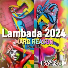 Marc Reason: Lambada 2024 (Vocal Mix)