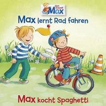 Max: 12: Max lernt Rad fahren / Max kocht Spaghetti
