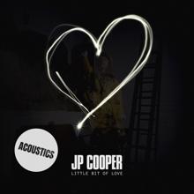 JP Cooper: Little Bit Of Love (Acoustics)