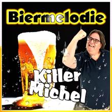 Killermichel: Biermelodie