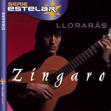 Zingaro: Llorarás