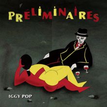 Iggy Pop: Preliminaires