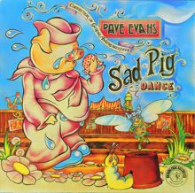 Dave Evans: Sad Pig Dance