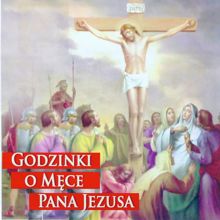 J. Kluzowicz & Piotr Piotrowski: Godzinki o Mece Pana Jezusa