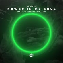 Bhaskar: Power In My Soul (feat. 2STRANGE) (Remixes)