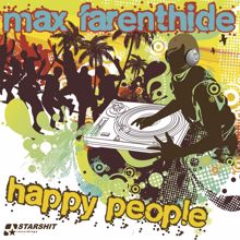 Max Farenthide: Happy People