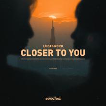 Lucas Nord: Closer To You