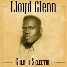 Lloyd Glenn: Golden Selection (Remastered)