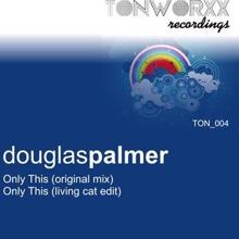 Douglas Palmer: Only This