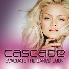 Cascade: Evacuate the Dancefloor