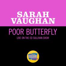 Sarah Vaughan: Poor Butterfly (Live On The Ed Sullivan Show, June 2, 1957) (Poor Butterfly)