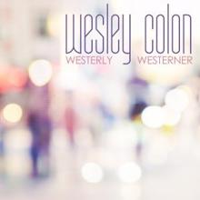 Wesley Colon: Westerly Westerner