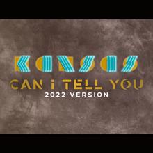 Kansas: Can I Tell You (2022 Version)