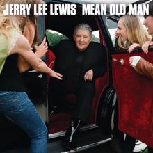 Jerry Lee Lewis, Ronnie Wood: Mean Old Man