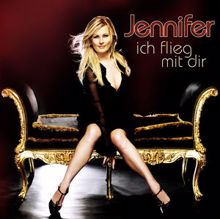 Jennifer: Ich flieg mit dir