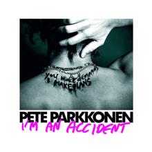 Pete Parkkonen: The Sound Of Me Breaking Down