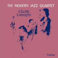 The Modern Jazz Quartet: Classic Concepts