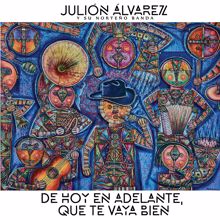 Julión Álvarez Y Su Norteño Banda: Qué Sería De Mí