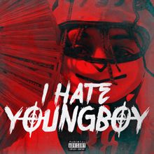 Youngboy Never Broke Again: I Hate YoungBoy