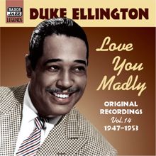 Duke Ellington: Ellington, Duke: Love You Madly (1947-1953)