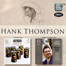 Hank Thompson: A Six Pack To Go/Breakin' In Another Heart