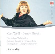 Gisela May: Weill, K.: 7 Deadly Sins (The) / Das Berliner Requiem / Happy End / Die Dreigroschenoper (The Threepenny Opera)