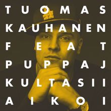 Tuomas Kauhanen: Kultasii aikoi / Yksiö