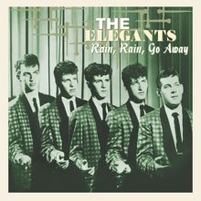 The Elegants: Rain, Rain Go Away