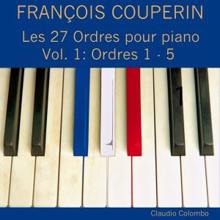 Claudio Colombo: François Couperin: Les 27 ordres pour piano, Vol. 1 (Ordres 1 - 5)