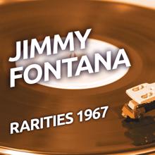 Jimmy Fontana: Jimmy Fontana - Rarities 1967