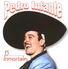 Pedro Infante: 15 Inmortales de Pedro Infante