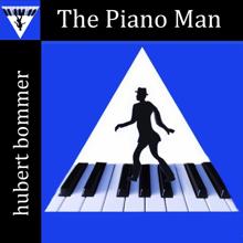 Hubert Bommer: The Piano Man