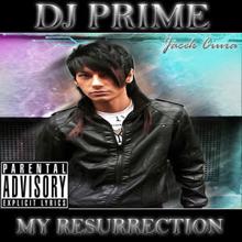 DJ Prime: My Resurrection