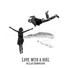 The Last Bandoleros: Love With a Girl