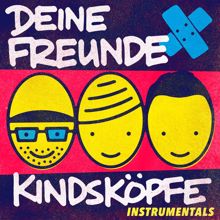 Deine Freunde: Kindsköpfe (Instrumentals)