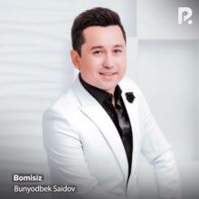 Bunyodbek Saidov: Bomisiz