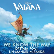 Opetaia Foa'i, Lin-Manuel Miranda: We Know The Way (From "Vaiana")