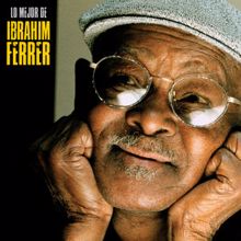 Ibrahim Ferrer: Estoy Seco y Me Quiero Mojar (Remastered)