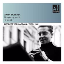 Herbert von Karajan: Bruckner: Symphony No. 9, WAB 109 & Te Deum, WAB 45