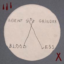 Agent Side Grinder: Bloodless