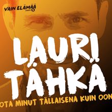 Lauri Tähkä: Ota minut tällaisena kuin oon (Vain elämää kausi 5)