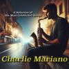 Charlie Mariano: The Timeless Jazz Classics of Charlie Mariano: A Selection of His Most Celebrated Songs