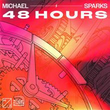 Michael Sparks: 48 Hours (Radio edit)