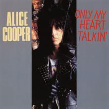 Alice Cooper: Only My Heart Talkin' (Radio Edit)