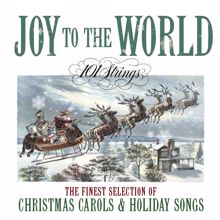 101 Strings Orchestra: Here We Come A-Caroling