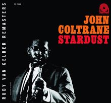 JOHN COLTRANE: Stardust [Rudy Van Gelder edition]