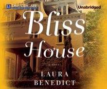 Laura Benedict: Bliss House (Unabridged)