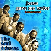 The Soul Stirrers: Jesus Gave Me Water (Remastered)